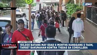 150,000 batang may edad 6 months hanggang 5 taon, target bakunahan kontra tigdas sa Cordillera