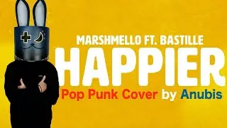 Marshmello ft. Bastille - Happier - Anubis Remake ( pop punk cover )