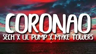 Sech, Lil Pump, Myke Towers, El Alfa, Vin Diesel - Coronao Now REMIX (Letra/Lyrics)