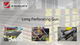 Vigor's Long Perforating Gun
