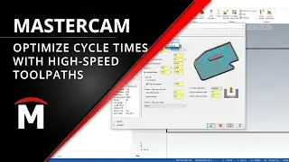 Optimizing High-Speed Toolpath Cycle Time - Tech Tip