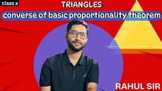 Class 10 Maths | Converse of Basic Proportionality Theorem 