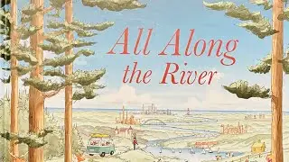 All Along the River