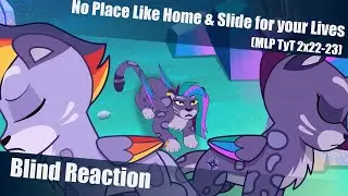 [Blind Reaction] My Little Pony Tell Your Tale 2x22-23: No Place Like Home & Slide for your Lives