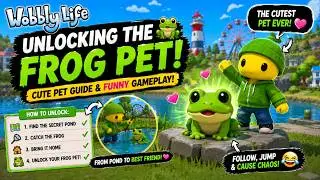 Wobbly Life – Unlocking the Frog Pet 🐸  | Cute Pet Guide & Funny Gameplay!
