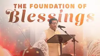 അനുഗ്രഹങ്ങളുടെ അടിസ്ഥാനം | THE FOUNDATION OF BLESSINGS | Message by Rev. T. S. Samuel Kutty