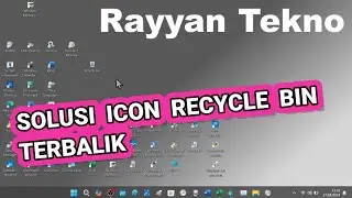 Solusi Icon Recycle Bin Terbalik (Kosong Menjadi Isi Atau Sebaliknya) - Windows 11