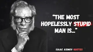Isaac Asimov Quotes on Science and Life