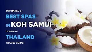 Top-Rated & Best Spas in Koh Samui 🏝️ | Ultimate Thailand Travel Guide for Wellness & Relaxation!