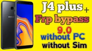 Boom!Samsung J4 Plus + Frp Bypass Without PC Without SIM/Google Account  Unlock 9.0 pie