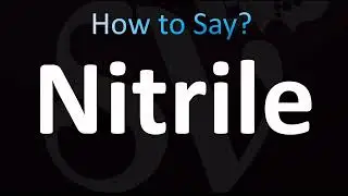 How to Pronounce Nitrile (CORRECTLY!)