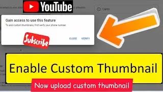 How to use Custom Thumbnail Feature | Custom Thumbnail | Make money from YouTube channel