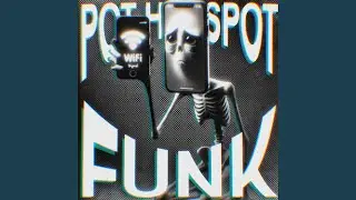 Pot Hotspot Funk (Over Slowed)