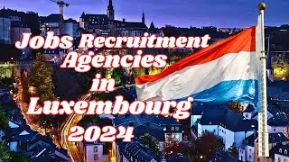 Top Recruitment Agencies in Luxembourg for Job Seekers | Visa X Paradise