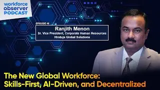 The New Global Workforce: Skills-First, AI-Driven, and Decentralized | Episode  48