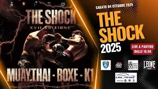 The SHOCK 2025 - MUAYTHAI - BOXE - K1 in diretta LIVE
