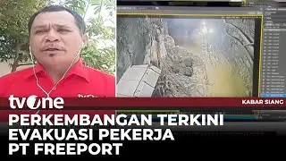 Lokasi Tujuh Pekerja PT Freeport Sudah Diketahui | Kabar Siang tvOne