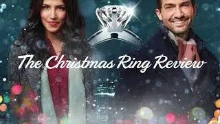 The Christmas Ring Movie Review!