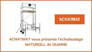 L'&eacute;chafaudage NATUROLL : DUARIB