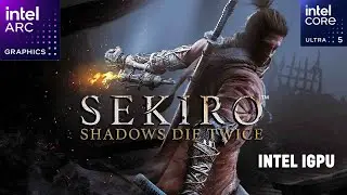Sekiro Shadows Die Twice Intel Core Ultra 5 125H | Intel Arc IGPU