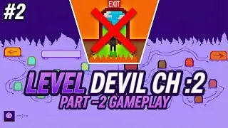 Level Devil CH-2 PART-2 | Impossible Traps & Epic Escape! 😈🎮