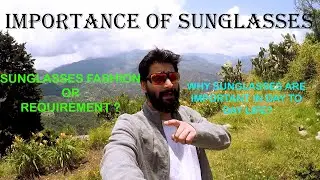 SUNGLASSES IN ALTITUDE AND IN DAY TO DAY LIFE | BASICS OF TREK | EPISODE 5 | BHANU HARBOLA