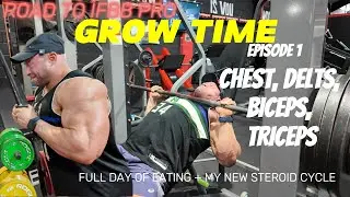 GROW TIME EPISODE 1 - CHEST + FULL DAY OF EATING