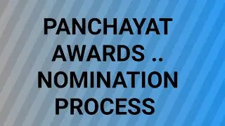 PANCHAYAT AWARDS .. NOMINATION PROCESS