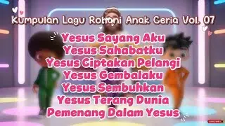 Kumpulan Lagu Rohani Anak Ceria | Lagu Rohani Anak Sekolah Minggu
