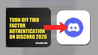 How To Turn Off Two Factor Authentication On Discord 2026 (FULL TUTORIAL)