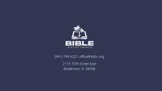 Bible Baptist Bradenton Wednesday Evening Service 7:00pm 12/31/2025