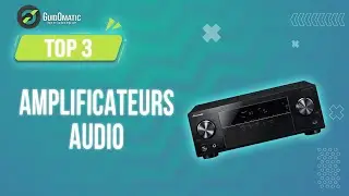 💥[TOP 3] AMPLIFICATEURS AUDIO (NOUVEAUT&Eacute;S) 2024 - Comparatif & Guide d'achat!