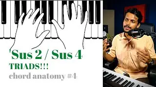 SUS 2 / SUS 4 TRIADS | CHORD ANATOMY #4