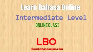 Learn Bahasa Indonesia Online (Lesson for intermediate class)