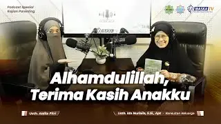 Kajian Parenting | Alhamdulillah Terima Kasih Anakku