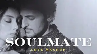 Soulmate Love Songs Mashup - The Best of 2025