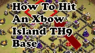 How to Hit An Xbow Island TH9 Base in Clan Wars