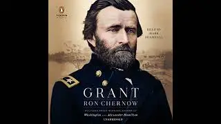Grant by Ron Chernow | Full Audiobook