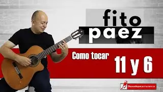 11 y 6 Fito Páez como tocarla en guitarra, acordes y análisis