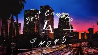 Best Camera Shops: Los Angeles