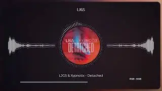 LJGS & Xypnotix - Detached