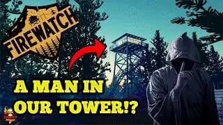 NEW Handheld Radios, Wapiti Station, and A MYSTERY MAN in Firewatch!