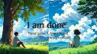 I am Done - Maan Panu(Official video) Ab To Tera Intezaar Hi Nahi Hai, I Am Done #iamdone #maanpanu 