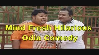 Mind Fresh || Hilarious Odia Comedy Skits