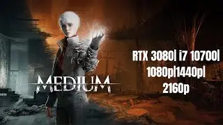 The Medium | RTX 3080 + i7 10700 | 1080p| 1440p| 2160p Max Settings