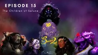 Modified Roll S2 Ep 15 - The Children Of Selune