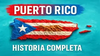 PUERTO RICO | HISTORIA COMPLETA - DOCUMENTAL CRONOL&Oacute;GICO Y GU&Iacute;A VISUAL