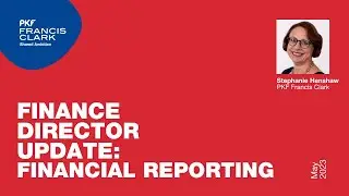 Finance Director Update - Financial Reporting | PKF Francis Clark