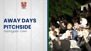 Away Days Pitchside | Harrogate Town vs Tranmere Rovers (2025/26)