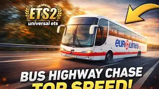 ETS 2 | Bus Highway Chase 🚍💨 Top Speed Test | Universal ETS